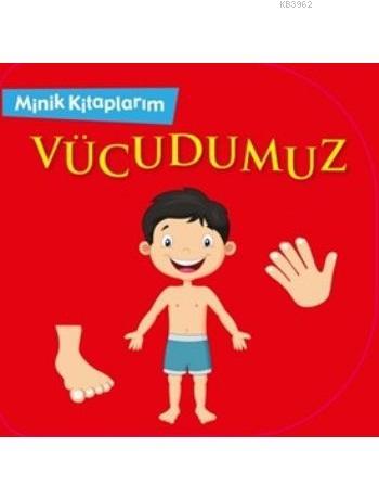 Minik Kitaplarim Vucudumuz Kolektif 9786051243207 Kitap Garantikitap Com