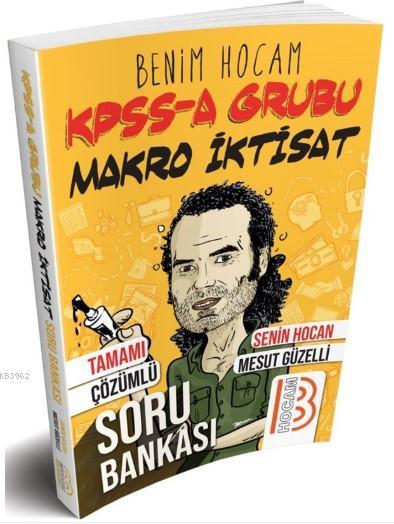 Kpss A Grubu Makro Iktisat Tamami Cozumlu Soru Bankasi Benim Hocam Yayinlari Kolektif 9786052771907 Kitap Garantikitap Com