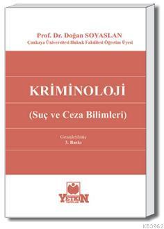 Kriminoloji Suc Ve Ceza Bilimleri Dogan Soyaslan 9789754642407 Kitap Garantikitap Com