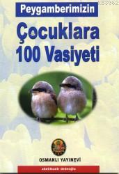 Peygamberimizin Cocuklara 100 Vasiyeti Abdulkadir Dedeoglu 9789756473207 Kitap Garantikitap Com