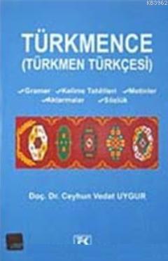 Turkmence Turkmen Turkcesi Ceyhun Vedat Uygur 9789757135807 Kitap Garantikitap Com