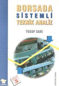 Borsada Sistemli Teknik Analiz Yusuf Sari 9789758052707 Kitap Garantikitap Com
