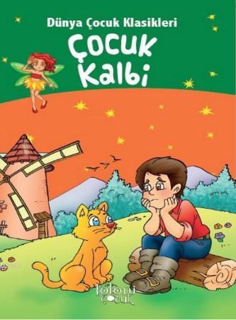 Cocuklar Icin Dunya Klasikleri Cocuk Kalbi Muhammed T Karaca 9786052045077 Kitap Garantikitap Com