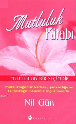 Mutluluk Kitabi Nil Gun 9789756744277 Kitap Garantikitap Com