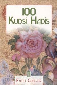 100 Kudsi Hadis Fatih Gungor 9799753628777 Kitap Garantikitap Com