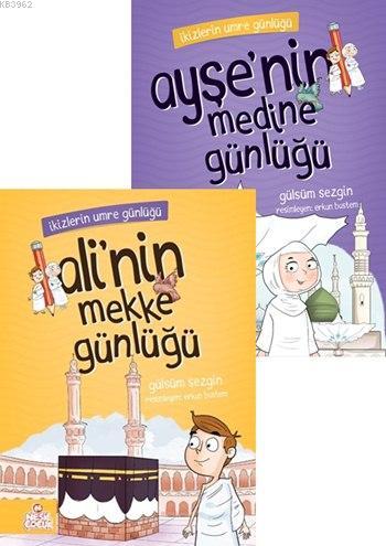 Ikizlerin Umre Gunlugu Ali Nin Mekke Gunlugu Ayse Nin Medine Gunlugu 10 Yas Gulsum Sezgin 9786051624808 Kitap Garantikitap Com