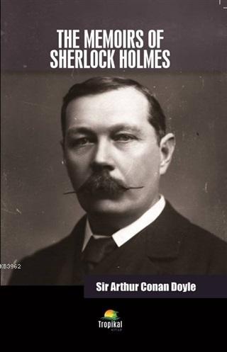 The Memoirs Of Sherlock Holmes Sir Arthur Conan Doyle 9786057734808 Kitap Garantikitap Com