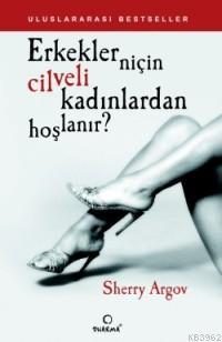Erkekler Neden Disli Kadinlari Sever Sherry Argov 9786055154844 Kitap Garantikitap Com