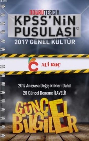 Kpss Nin Pusulasi 2017 Guncel Bilgiler Konu Anlatimli Ali Koc 9786056673788 Kitap Garantikitap Com