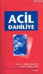 Acil Dahiliye Kerim Guler Semra Calangu Kerim Guler Semra Calangu 1003223100009 Kitap Garantikitap Com