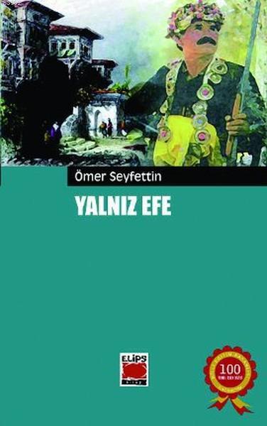 Yalniz Efe Omer Seyfettin 9786055994709 Kitap Garantikitap Com