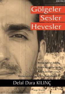 Golgeler Sesler Hevesler Delal Dara Kilinc 9786056451409 Kitap Garantikitap Com
