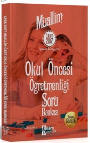 2017 Oabt Muallim Okul Oncesi Ogretmenligi Tamami Cozumlu Soru Bankasi Hasan Sanli 9789752451209 Kitap Garantikitap Com