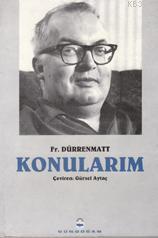 Konularim Friedrich Durrenmatt 3000210100299 Kitap Garantikitap Com