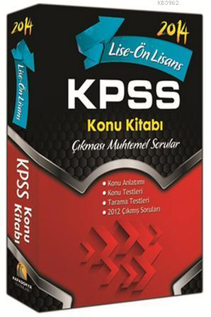 Kpss Lise On Lisans Konu Kitabi 2014 Cikmasi Muhtemel Sorular 9786054250899 Kitap Garantikitap Com