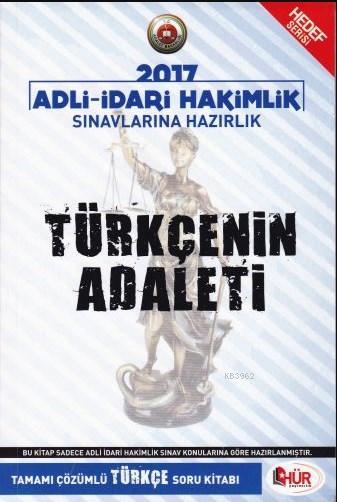 Hur 2017 Adli Idari Hakimlik Turkcenin Adaleti Tamami Cozumlu Turkce Soru Kitabi 9786059855099 Kitap Garantikitap Com