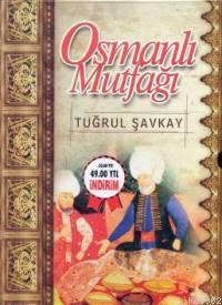 Osmanli Mutfagi Tugrul Savkay 9799754470016 Kitap Garantikitap Com