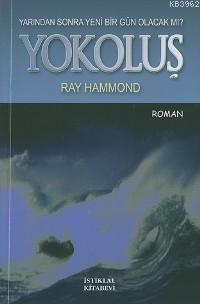 Yokolus Yarindan Sonra Yeni Bir Gun Olacak Mi Ray Hammond 9789756115299 Kitap Garantikitap Com